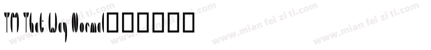 TM That Way Normal字体转换